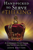 Handpicked To Serve #Theking: A Leadership Study Guide For Youth And Adults