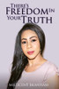 There'S Freedom In Your Truth