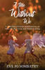 A Me Without We: A Collection Of Stories And Resources On Twin Life, Twin Loss, And Twinless Living