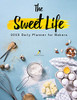 The Sweet Life : 2023 Daily Planner For Bakers