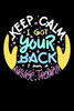 Keep Calm I Got Your Back I Am A Massage Therapist: 120 Pages I 6X9 I Music Sheet I Funny Massage Therapy Gifts - 9781080809172