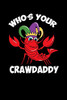 Who S Your Crawdaddy: 120 Pages I 6X9 I Music Sheet I Funny Fishing, Sea, Lobster & Hunting Gifts - 9781080864683