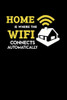 Home Is Where The Wifi Connects Automatically: 120 Pages I 6X9 I Graph Paper 4X4 I Funny Computer Programmer & Gaming Gifts For Geeks - 9781081964375