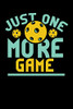 Just One More Game: 120 Pages I 6X9 I Graph Paper 4X4 I Funny Pickleball Gifts For Sport Enthusiasts - 9781081968267
