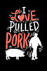 I Love Pulled Pork: 120 Pages I 6X9 I Graph Paper 4X4 I Funny Grilling & Pitmaster Gifts - 9781081978273