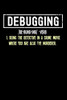 Debugging: 120 Pages I 6X9 I Graph Paper 5X5 I Funny Software Engineering, Coder & Hacker Gifts - 9781082174858