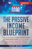 The Passive Income Blueprint: 4 Books in 1: Discover the Ways to Create Passive Income and Make Money Online with Ecommerce using Shopify, Amazon FBA, Affiliate Marketing, Retail Arbitrage, and eBay