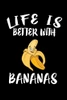 Life Is Better With Bananas: Animal Nature Collection - 9781085938600