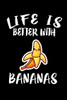 Life Is Better With Bananas: Animal Nature Collection - 9781085938976