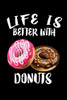 Life Is Better With Donuts: Animal Nature Collection - 9781086224085
