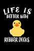 Life Is Better With Rubber Ducks: Animal Nature Collection - 9781086448573