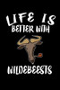 Life Is Better With Wildebeests: Animal Nature Collection - 9781086460803