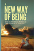 A New Way Of Being: How To Rewire Your Brain And Take Control Of Your Life