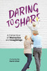 Daring To Share: A Collection Of Memories And Imaginings - 9781087811994