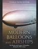 Modern Balloons And Airships: The History And Legacy Of Dirigibles During The 20Th Century - 9781089917632