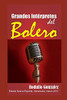 Grandes Intérpretes Del Bolero (Spanish Edition)