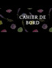 Cahier De Bord: 100 Pages Cahier De Bord (French Edition) - 9781098734671