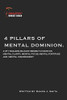 4 Pillars Of Mental Dominion: 4 Of 7 Build Blocks Needed To Maintain Mental Clarity, Mental Focus, Mental Fortitude And Mental Discernment (Souletics® Toughness)