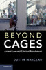 Beyond Cages: Animal Law And Criminal Punishment - 9781108405454