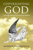Copyrighting God: Ownership Of The Sacred In American Religion - 9781108430371