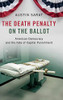 The Death Penalty On The Ballot: American Democracy And The Fate Of Capital Punishment - 9781108482103