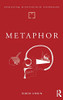 Metaphor: An Exploration Of The Metaphorical Dimensions And Potential Of Architecture (Analysing Architecture Notebooks) - 9781138045439