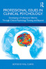 Professional Issues In Clinical Psychology: Developing A Professional Identity Through Training And Beyond - 9781138482982