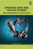 Speaking Data And Telling Stories: Data Verbalization For Researchers - 9781138486843