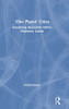 'One Planet' Cities: Sustaining Humanity Within Planetary Limits - 9781138615090