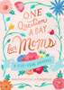 One Question A Day For Moms: A Five-Year Journal: Daily Reflections On Motherhood