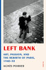 Left Bank: Art, Passion, And The Rebirth Of Paris, 1940-50