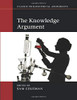The Knowledge Argument (Classic Philosophical Arguments) - 9781316506981