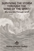 Surviving The Storm Through The Wind Of The Spirit: My Journey Through Grief - 9781400304509