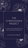 The Confessions Project: 52 God-Given Promises To Declare Over Your Life