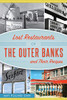Lost Restaurants Of The Outer Banks And Their Recipes (American Palate)