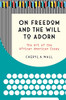 On Freedom And The Will To Adorn: The Art Of The African American Essay - 9781469646893
