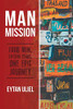 Man Mission: Four Men, Fifteen Years, One Epic Journey - 9781480862913