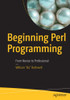 Beginning Perl Programming: From Novice To Professional