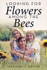 Looking For Flowers Among The Bees