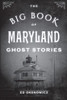 The Big Book Of Maryland Ghost Stories (Big Book Of Ghost Stories)
