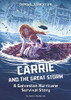 Carrie And The Great Storm: A Galveston Hurricane Survival Story (Girls Survive) - 9781496584472