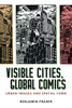 Visible Cities, Global Comics: Urban Images And Spatial Form - 9781496825049