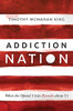 Addiction Nation: What The Opioid Crisis Reveals About Us - 9781513804064