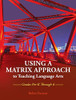 Using A Matrix Approach To Teaching Language Arts: Grades Pre-K Through 6 - 9781516575763