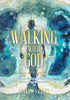 Walking With God: Lessons On Intimacy Which I Have Learnt Along The Journey - 9781524677800
