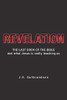 Revelation: The Last Book Of The Bible And What Jesus Is Really Teaching Us - 9781525547799