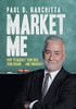 Market Me: How To Market Your Idea ... Your Brand ... And Yourself! - 9781532075322