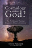 Cosmology Without God?: The Problematic Theology Inherent In Modern Cosmology (Veritas) - 9781532636844