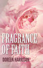 Fragrance Of Faith - 9781532669330