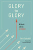 Glory To Glory: A Book About Change